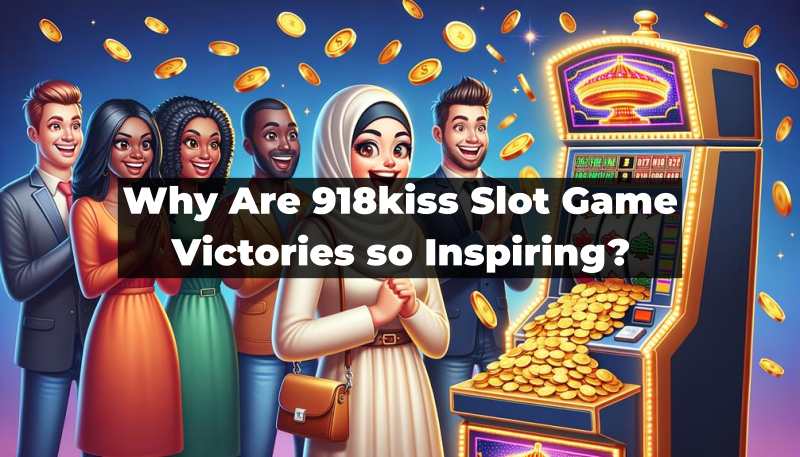 918Kiss Slot Game Victories so Inspiring