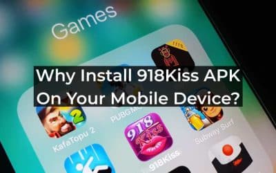 Why Install 918Kiss APK On Your Mobile Device?