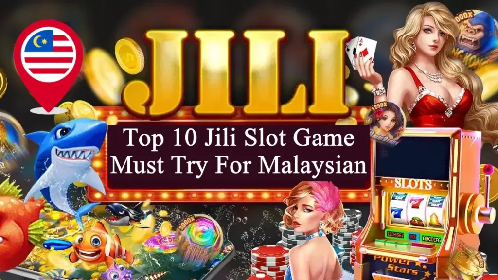 Top 10 Jili Slot Game in Malaysia