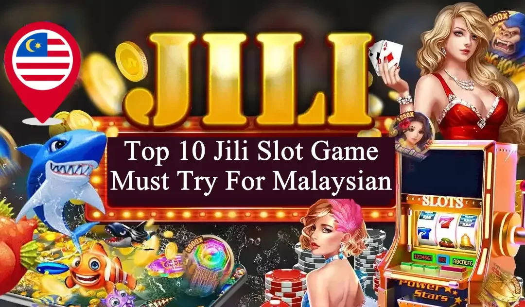 Top 10 Jili Slot Game in Malaysia