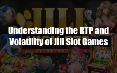 Understanding the RTP and Volatility of Jili Slot Games