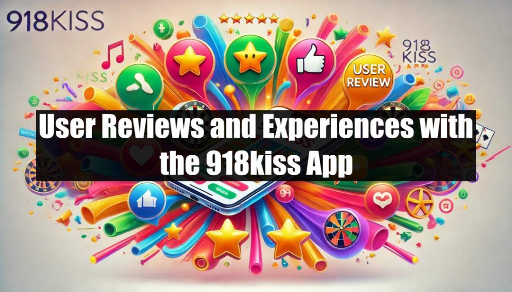 User Reviews and Experiences with the 918kiss App